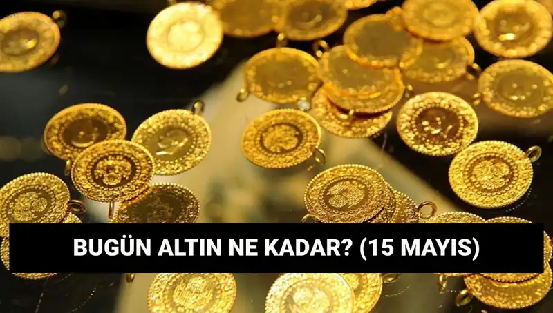 Altın Fiyatları Düşüşte mi? 15 Mayıs Güncel Veriler