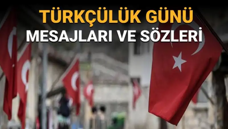 Türkçülük Günü: Anlamı ve Tarihi Üzerine Detaylı İnceleme
