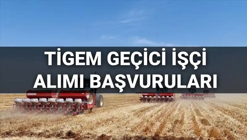 2025 TİGEM Geçici İşçi Alımı Başvuruları: İşte Tüm Detaylar!