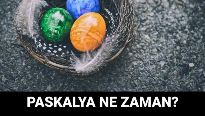 Paskalya Bayramı 2025'te Ne Zaman Kutlanacak? Öğrenin!