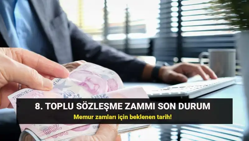 Memur ve Emekliler İçin Toplu Sözleşme Zamında Kritik Bekleyiş