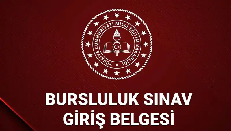 2025 Bursluluk Sınavı Giriş Yerleri ve Belgeleri Hakkında Bilmeniz Gerekenler